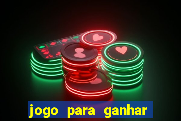 jogo para ganhar dinheiro de verdade no pix na hora